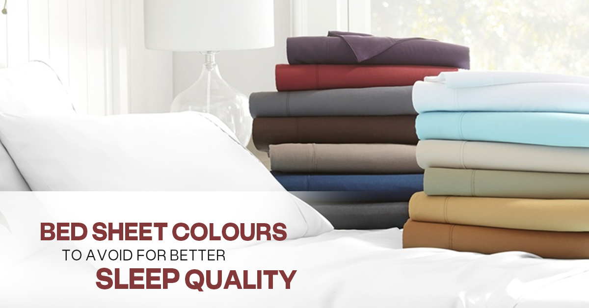 Bed Sheet Colours to Avoid for Better Sleep Quality