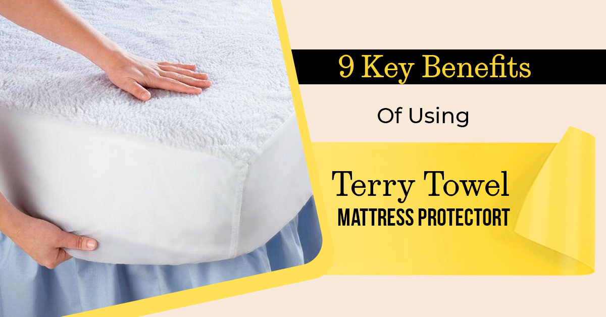 9 Key Benefits Of Using Terry Towel Mattress Protector