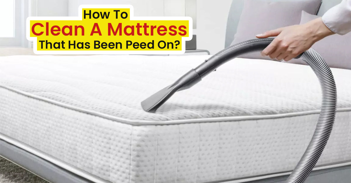 How To Clean A Mattress That Has Been Peed On?
