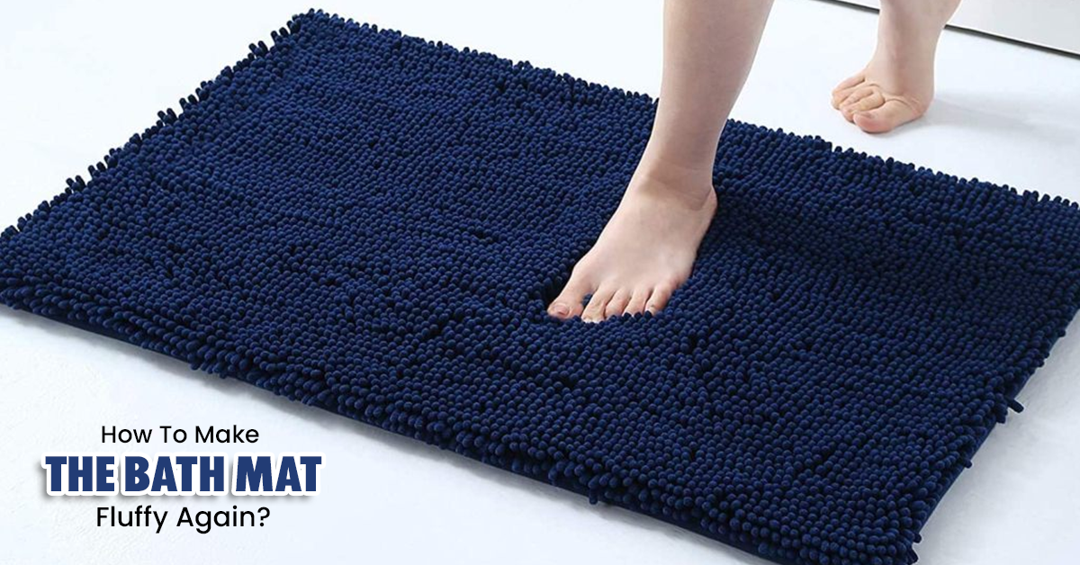 How To Make The Bath Mat Fluffy Again?