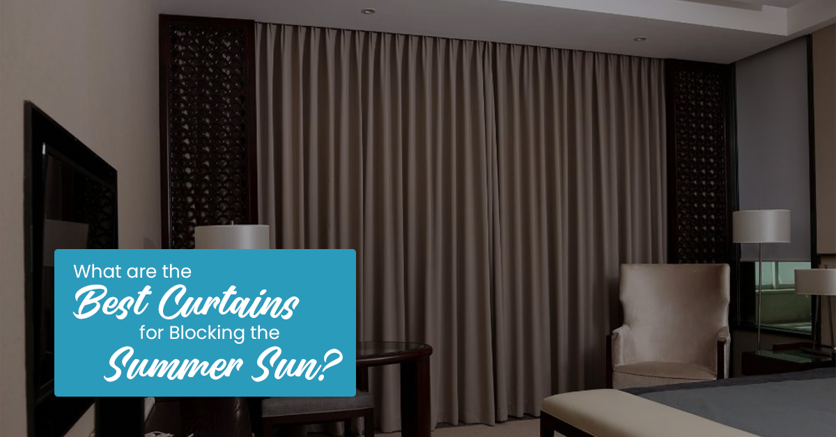 What Are The Best Curtains For Blocking The Summer Sun?