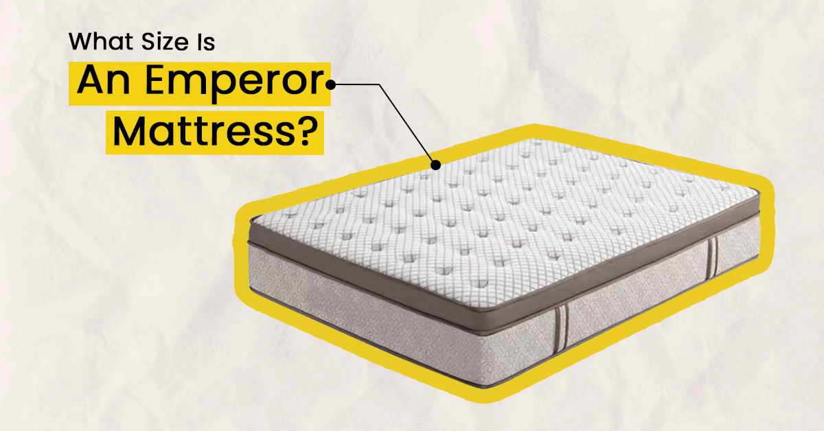 What Size Is An Emperor Mattress?