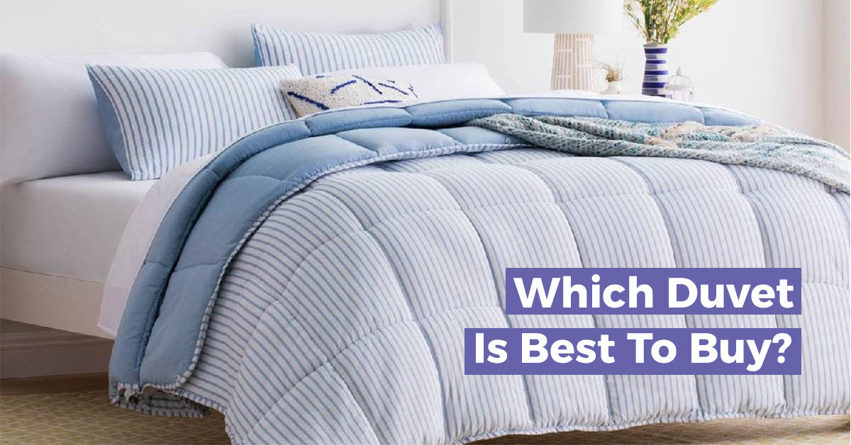 Which Duvet Is Best To Buy?